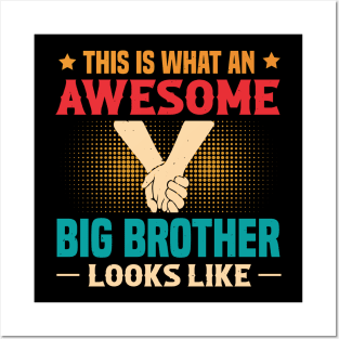 This Is What An Awesome Big Brother Looks Like Posters and Art